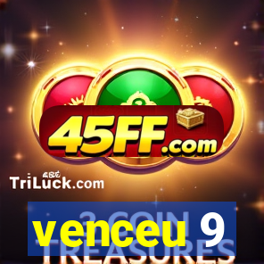 venceu 9